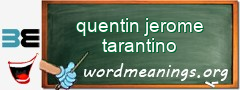 WordMeaning blackboard for quentin jerome tarantino